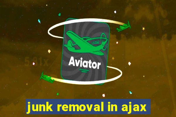 junk removal in ajax